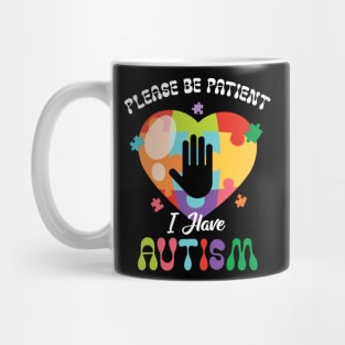 Please Be Patient I Have Autism Puzzle Heart Autism Awareness Mug